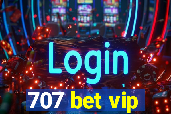 707 bet vip